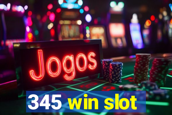 345 win slot