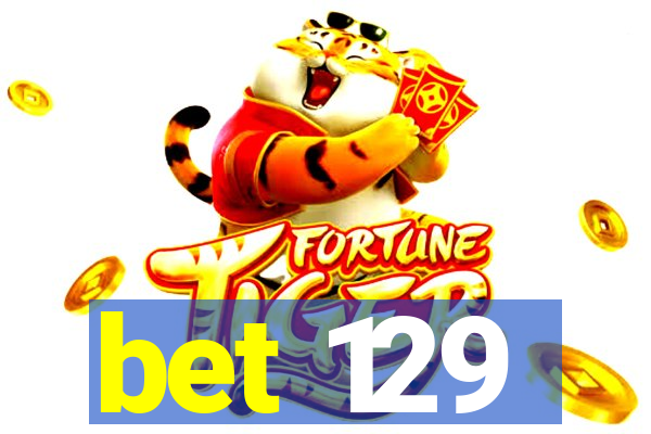 bet 129