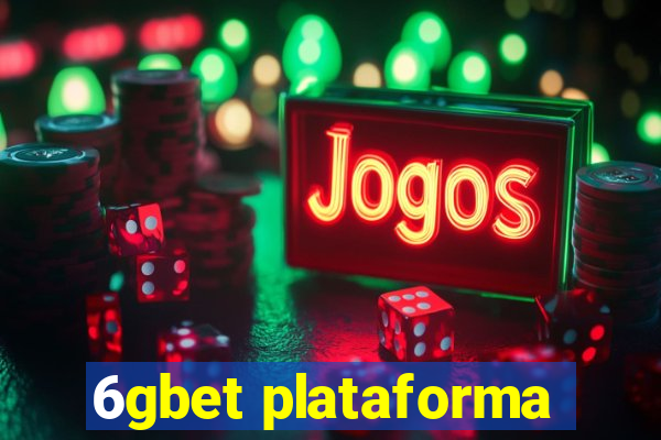 6gbet plataforma