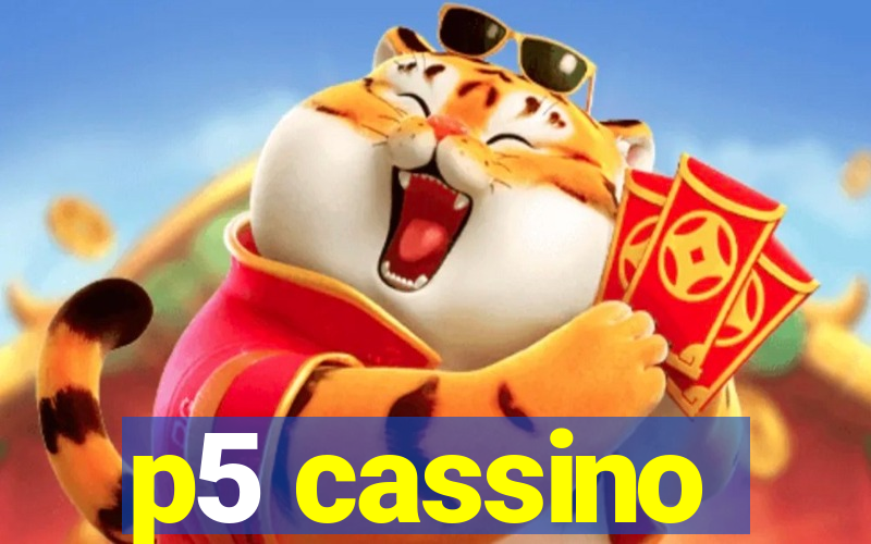 p5 cassino