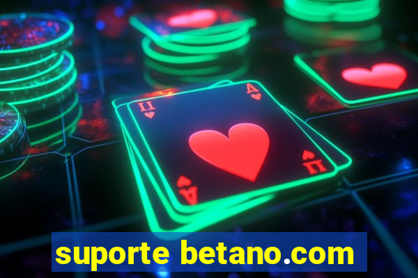 suporte betano.com