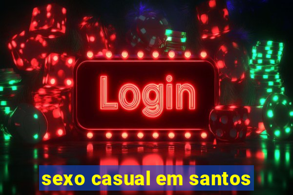 sexo casual em santos