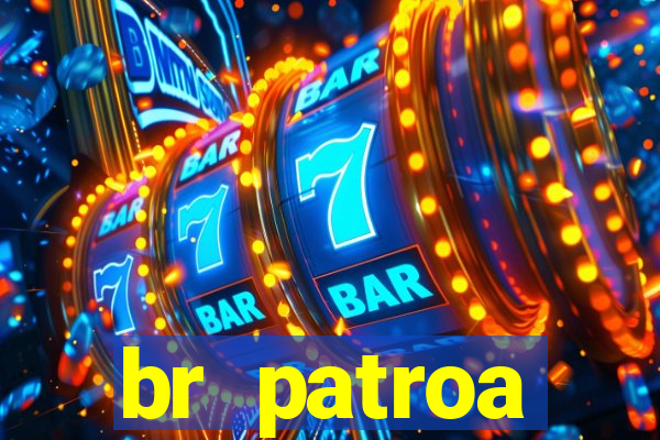 br patroa plataforma jogo online