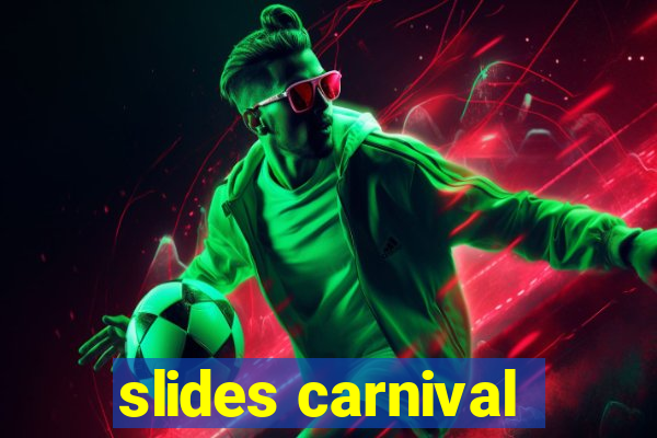 slides carnival