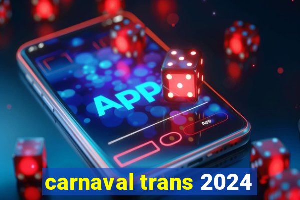 carnaval trans 2024