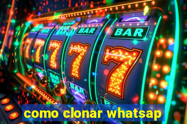 como clonar whatsap