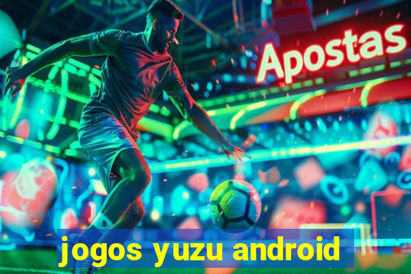 jogos yuzu android