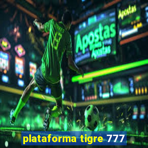 plataforma tigre 777