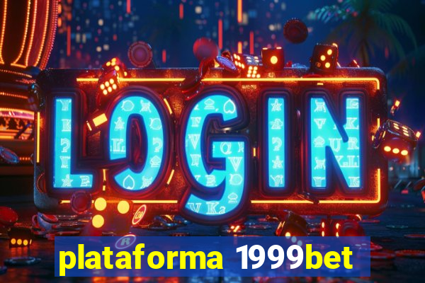 plataforma 1999bet