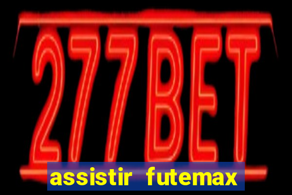 assistir futemax real madrid