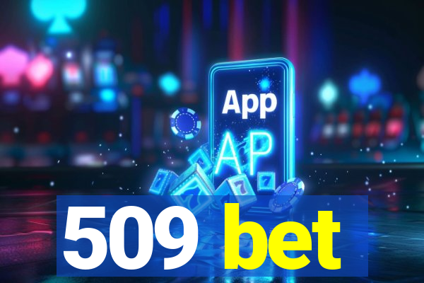 509 bet