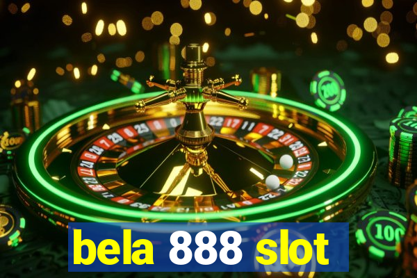 bela 888 slot