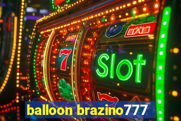 balloon brazino777