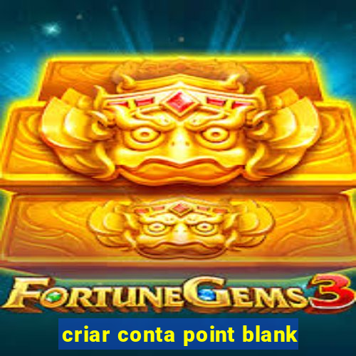 criar conta point blank