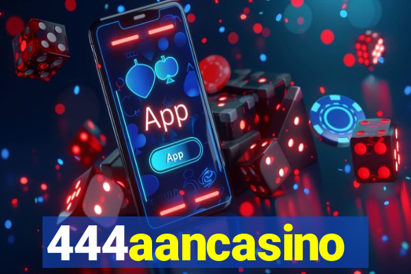 444aancasino