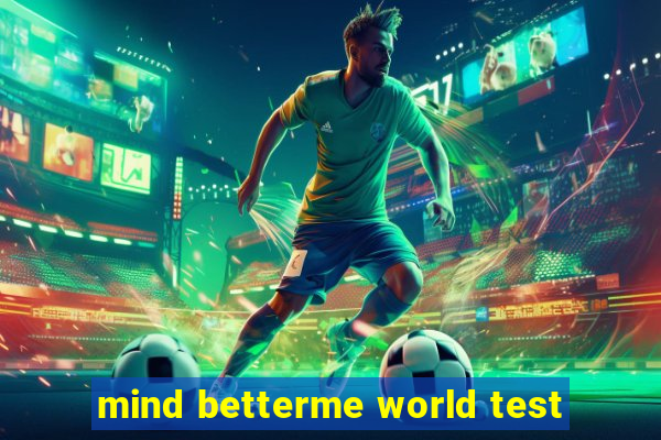 mind betterme world test