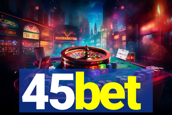 45bet