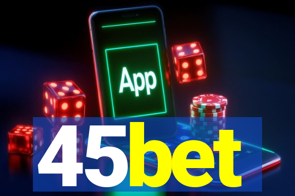 45bet