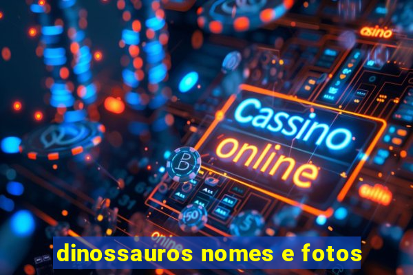 dinossauros nomes e fotos