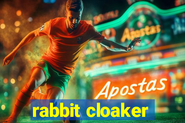 rabbit cloaker