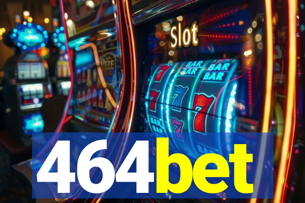 464bet