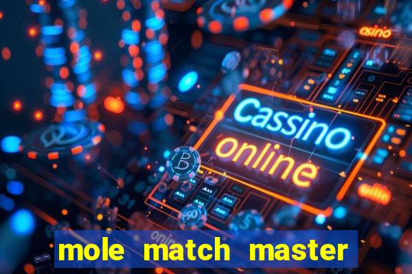 mole match master ganha dinheiro