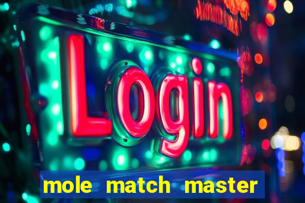 mole match master ganha dinheiro