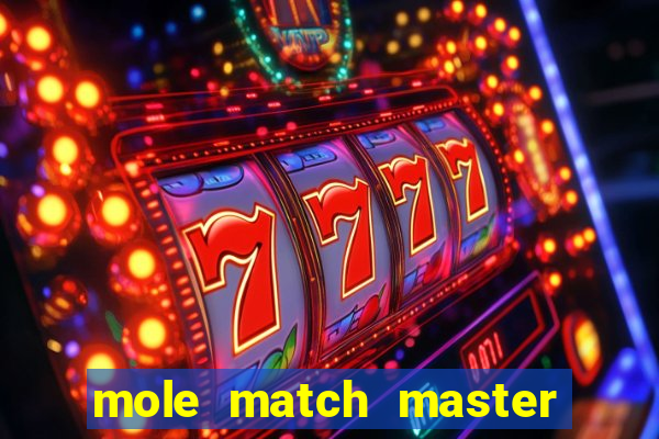 mole match master ganha dinheiro