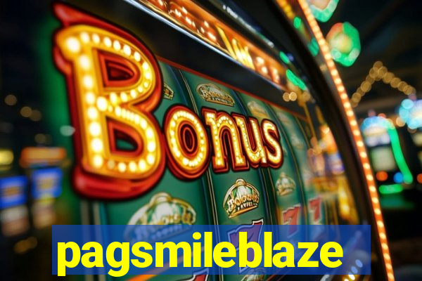 pagsmileblaze