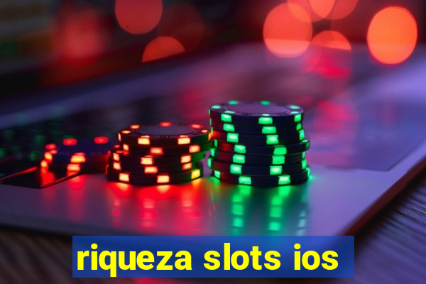 riqueza slots ios