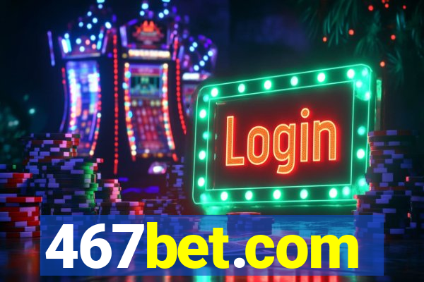 467bet.com