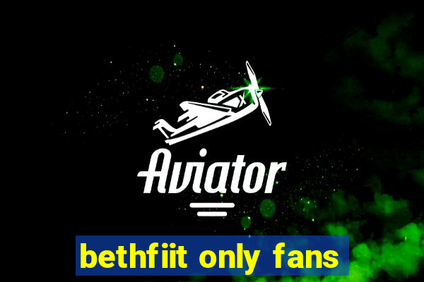 bethfiit only fans