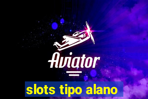 slots tipo alano