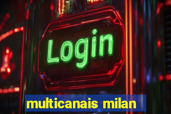 multicanais milan