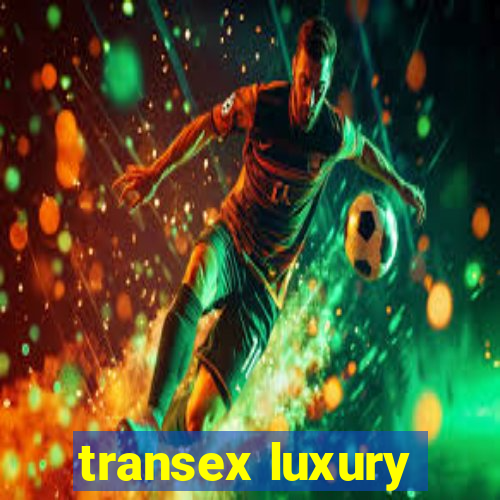 transex luxury