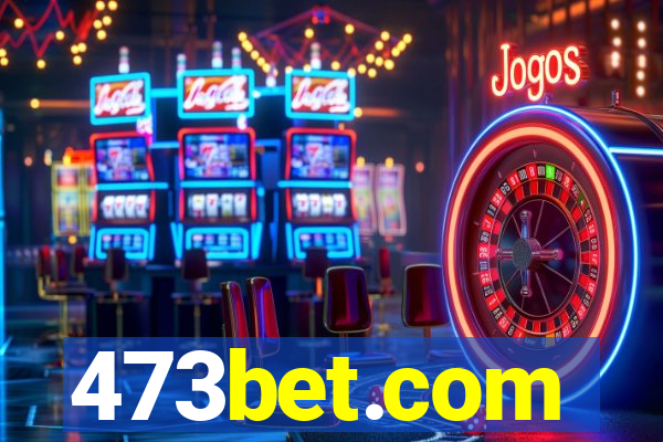 473bet.com