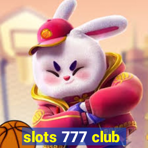 slots 777 club