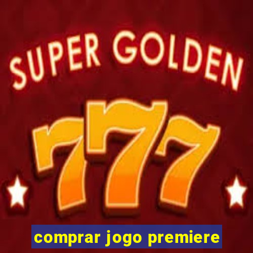 comprar jogo premiere