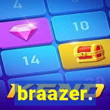 braazer.