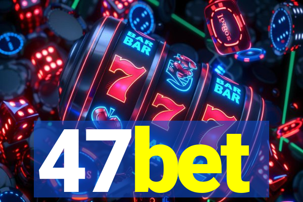 47bet