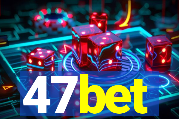 47bet