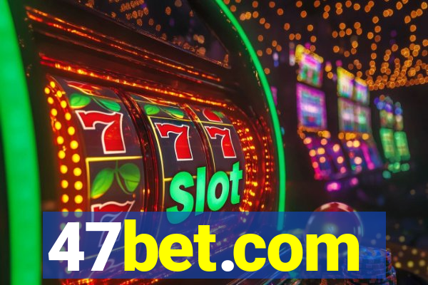 47bet.com