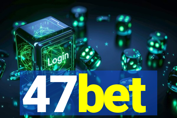 47bet