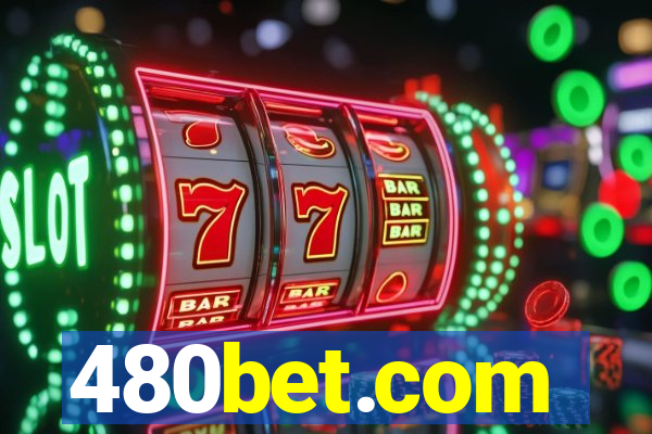 480bet.com