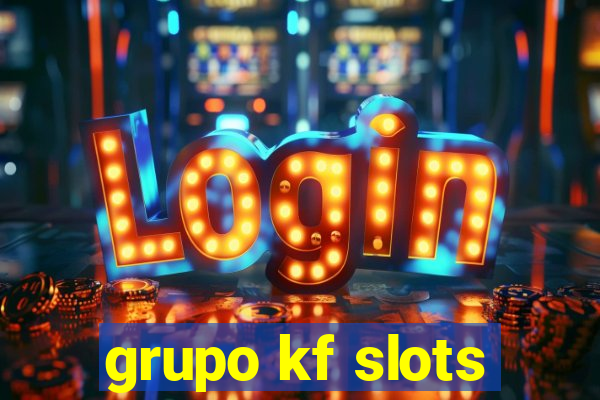 grupo kf slots