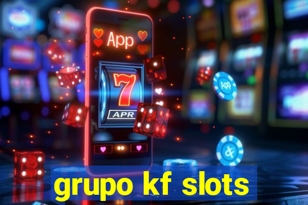 grupo kf slots