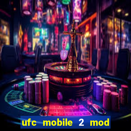 ufc mobile 2 mod apk unlimited money and gems