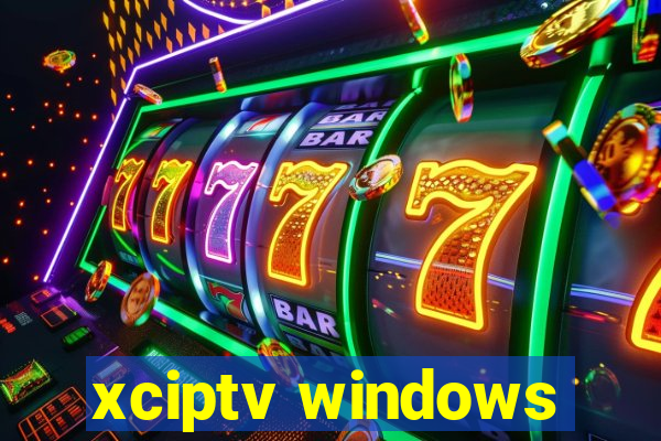 xciptv windows