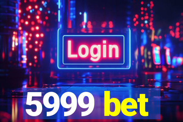 5999 bet