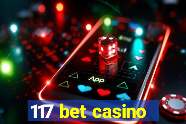 117 bet casino